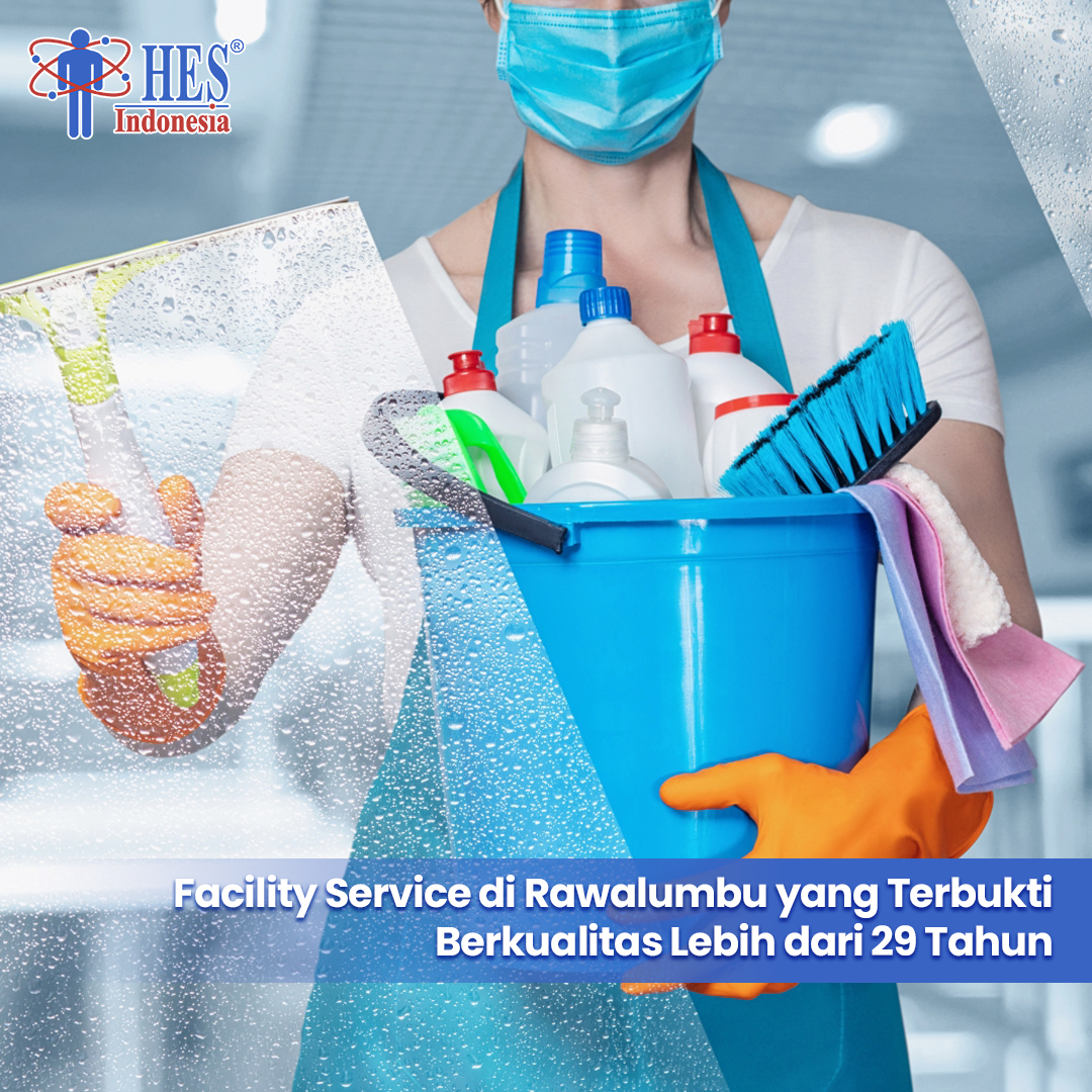 Facility Service di Rawalumbu yang Terbukti Berkualitas Lebih dari 29 Tahun!