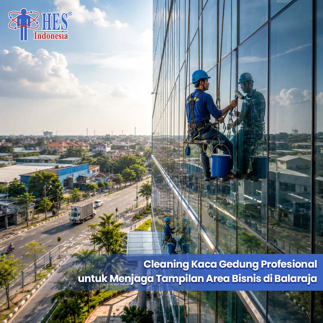 Cleaning Kaca Gedung Profesional untuk Menjaga Tampilan Area Bisnis di Balaraja