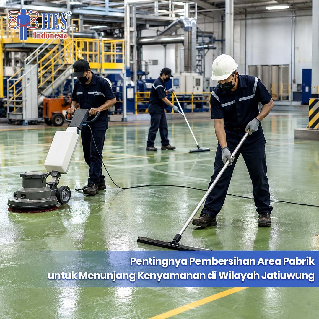 Pentingnya Pembersihan Area Pabrik untuk Menunjang Kenyamanan di Wilayah Jatiuwung