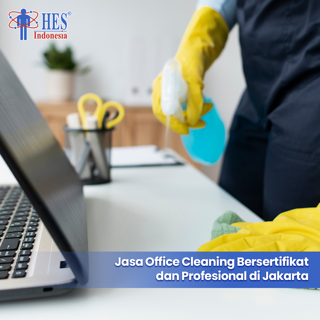 Jasa Office Cleaning Bersertifikat dan Profesional di Jakarta