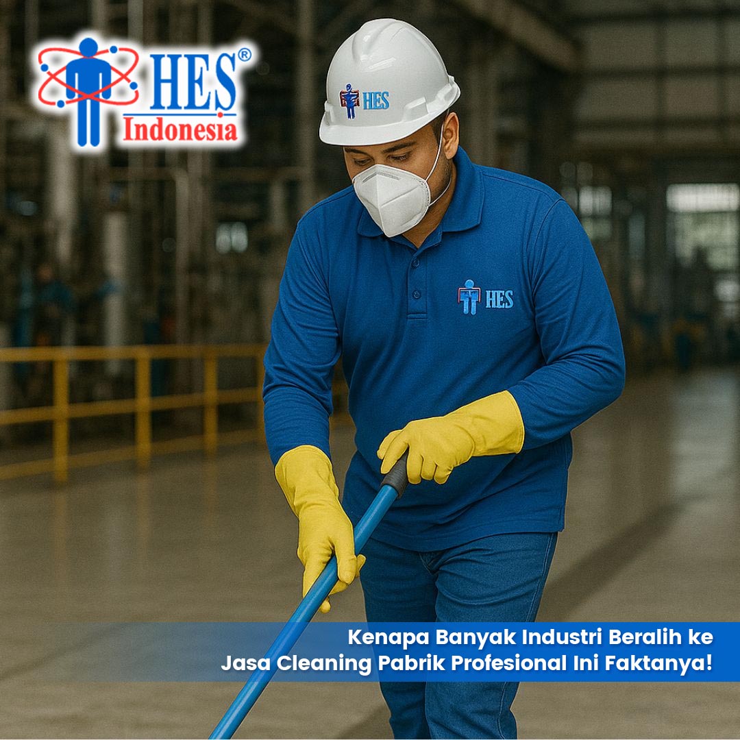 Inilah Kenapa Banyak Industri Beralih ke Jasa Cleaning Pabrik Profesional? Ini Faktanya!